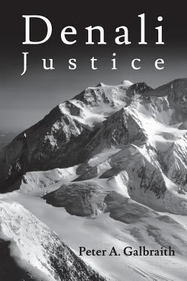 Denali Justice by Galbraith, Peter A.