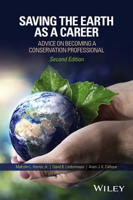 Saving the Earth as a Career: Advice on Becoming a Conservation Professional by Hunter, Malcolm L.