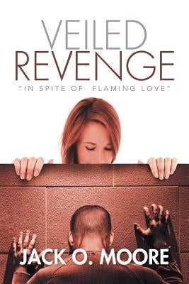 Veiled Revenge by Moore, Jack O.