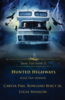 Hunted Highways: Road Trip Horror by Bercy, Rowland