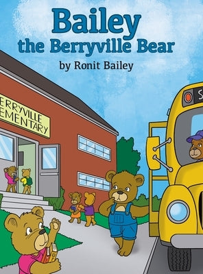 Bailey the Berryville Bear by Bailey, Ronit