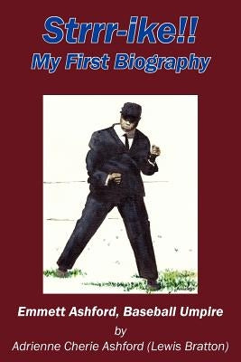 Strrr-Ike!! My First Biography: Emmett Ashford, Baseball Umpire by Ashford, Adrienne Cherie