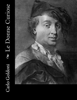 Le Donne Curiose by Goldoni, Carlo