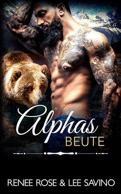 Alphas Beute by Rose, Renee