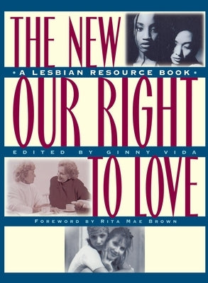 The New Our Right to Love: A Lesbian Resource Book by Vida, Ginny