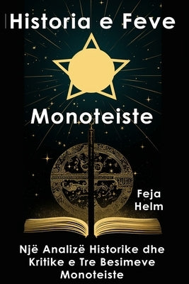 Historia e Feve Monoteiste by Helm, Feja