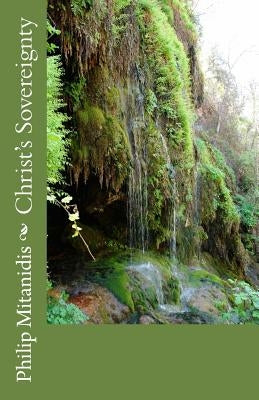 Christ's Sovereignty by Mitanidis, Philip
