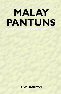 Malay Pantuns by Hamilton, A. W.