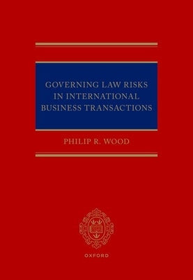 Governing Law Risks in International Business Transactions by Wood, Philip R.