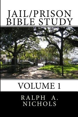 Jail/Prison Bible Study: Volume 1 by Nichols, Theresa Jean