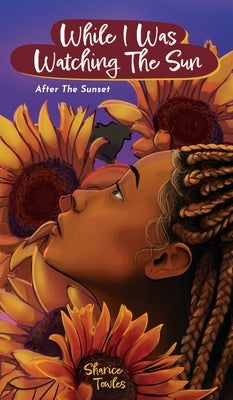While I Was Watching the Sun by Towles, Sharice