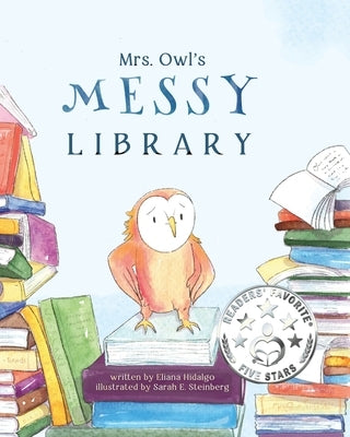 Mrs. Owl's Messy Library by Steinberg, Sarah E.