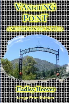 Vanishing Point: A Milford Mystery Novella (LP) by Hoover, Hadley