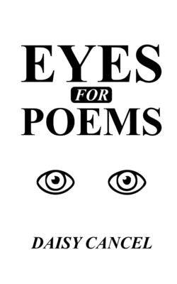 Eyes for Poems by Cancel, Daisy