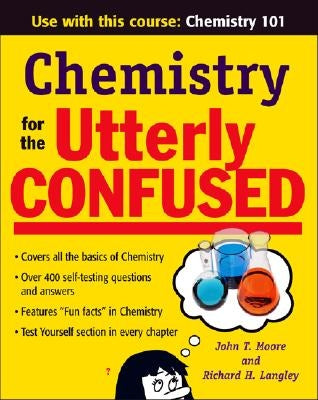 Chemistry for the Utterly Confused by Moore, John T.