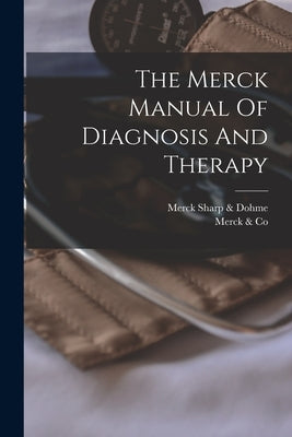 The Merck Manual Of Diagnosis And Therapy by Co, Merck &.