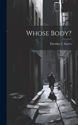 Whose Body? by Sayers, Dorothy L. (Dorothy Leigh) 1.
