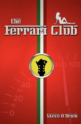 The Ferrari Club by O' Brien, Steve