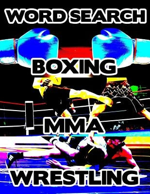 Boxing MMA Wrestling: Contact Sports Word Search Finder Activity Puzzle Game Book Large Print Size Pro Mixed Martial Arts Theme Design Soft Cover by Group, Brainy Puzzler