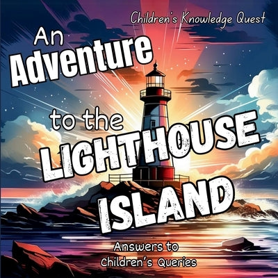An Adventure to the Lighthouse Island: A Lighthouse Adventure in children's picture books by M Borhan