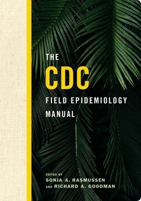 CDC Field Epidemiology Manual by Rasmussen, Sonja A.