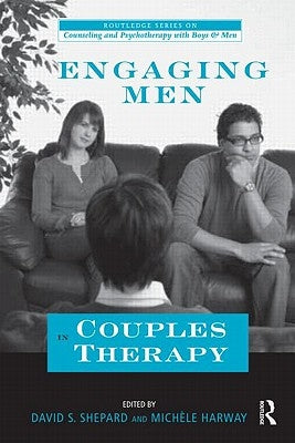 Engaging Men in Couples Therapy by Shepard, David