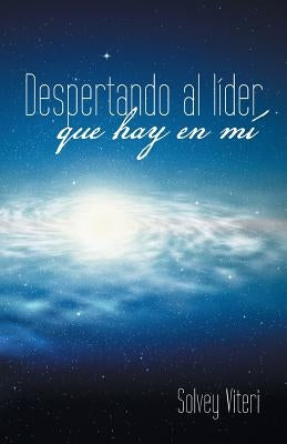 Despertando Al Lider Que Hay En Mi by Viteri, Solvey
