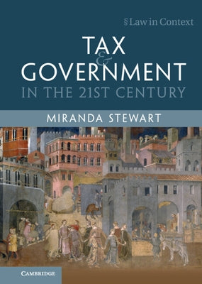 Tax and Government in the 21st Century by Stewart, Miranda