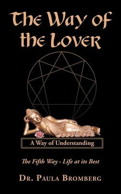 The Way of the Lover: A Way of Understanding by Bromberg, Paula