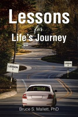 Lessons for Life's Journey by Mallett, Bruce S.