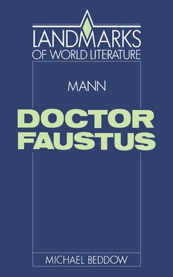 Mann: Doctor Faustus by Beddow, Michael