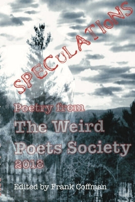 WPS Anthology SPECULATIONS 2018 by Coffman, Frank
