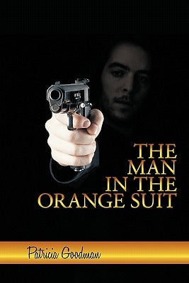 The Man in the Orange Suit: A Wayne Hemmerson Story by Goodman, Patricia