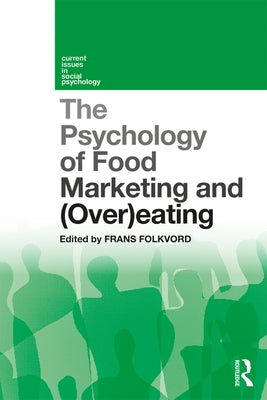 The Psychology of Food Marketing and Overeating by Folkvord, Frans