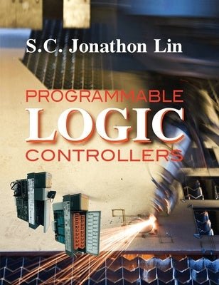 Programmable Logic Controllers by Lin, Su