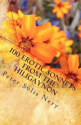 100 Erotic Sonnets from the Hiligaynon by Nery, Peter Solis