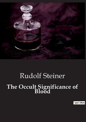 The Occult Significance of Blood by Steiner, Rudolf