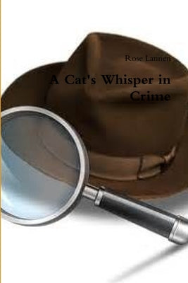 A Cat's Whisper in Crime by Lannen, Rose