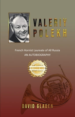 Valeriy Polekh: French Hornist Laureate of All Russia by Gladen, David