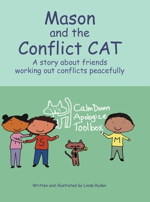 Mason and the Conflict CAT: A story about friends working out conflicts peacefully by Ryden, Linda