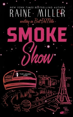 Smokeshow: A Hockey Love Story by Miller, Raine