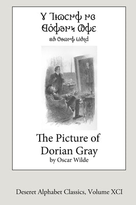 The Picture of Dorian Gray (Deseret Alphabet edition) by Wilde, Oscar
