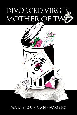 Divorced Virgin Mother of Two by Duncan-Wagers, Marie
