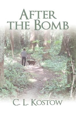 After the Bomb by Kostow, C. L.