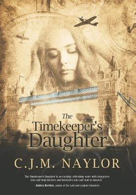 The Timekeeper's Daughter by Naylor, C. J. M.