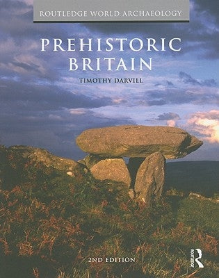 Prehistoric Britain by Darvill, Timothy