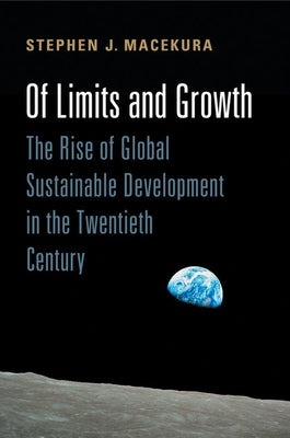 Of Limits and Growth by Macekura, Stephen