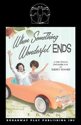 When Something Wonderful Ends by Kramer, Sherry