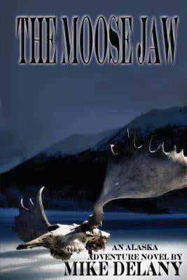 The Moose Jaw: Rings Upon the Water by Delany, Mike