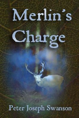 Merlin's Charge by Swanson, Peter Joseph